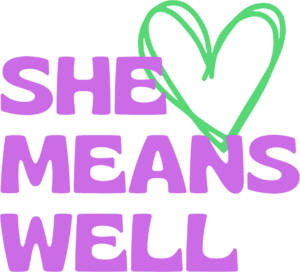 She Means Well - International Women's Day 2024